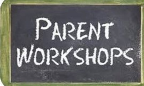 Parent Information Workshops – REMINDER