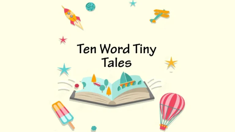 Ten Word Tiny Tales